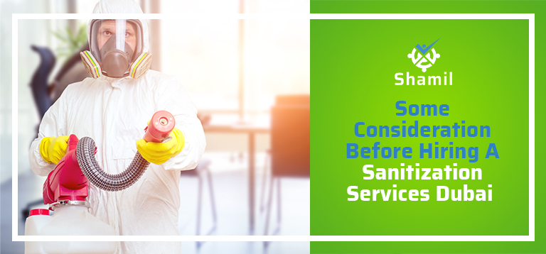 Some Consideration Before Hiring a Sanitization Services Dubai