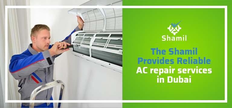 The Shamil Provides Reliable AC Repair Services In Dubai
