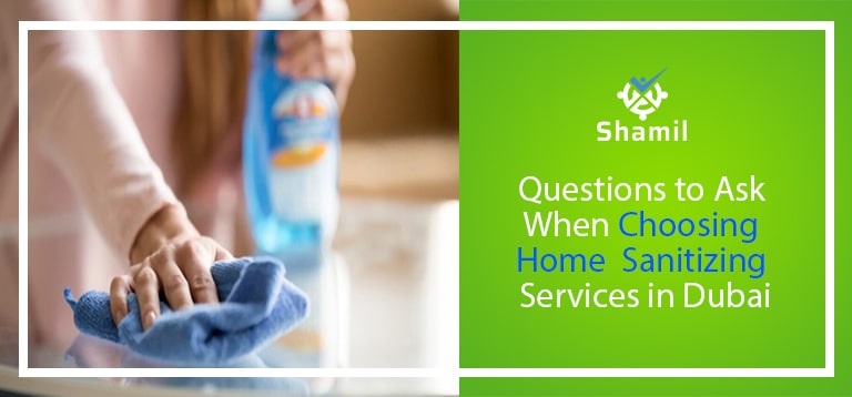 Questions to Ask When Choosing Home Sanitizing Services in Dubai