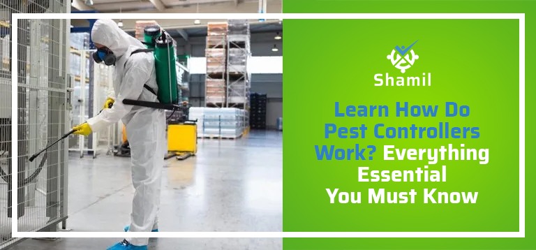 Learn How Do Pest Controllers Work? Everything Essential You Must Know