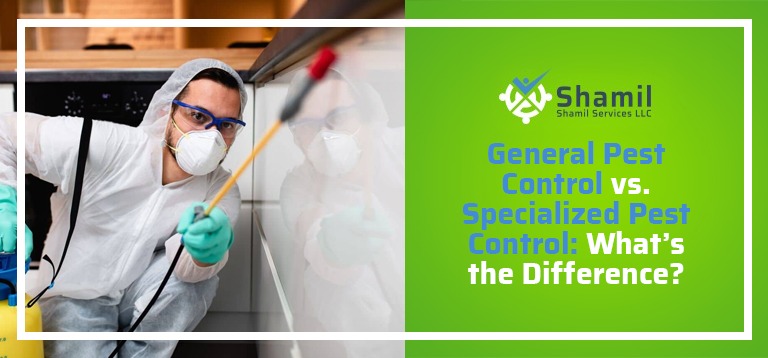 General Pest Control vs Specialized Pest Control: What’s the Difference?